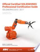 Official Certified SOLIDWORKS Professional Certification Guide (SOLIDWORKS 2015 - 2017)
