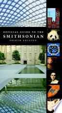 Official Guide to the Smithsonian, 4th Edition