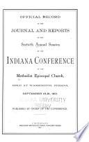 Official Record of the Journal and Reports of the ... Annual Session of the Indiana Conference of the Methodist Episcopal Church