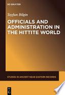 Officials and Administration in the Hittite World
