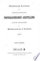 Officieller Katalog (Catalog) der internationalen photographischen Ausstellung (alpinen Charakters) im Mirabellschloss zu Salzburg 1895