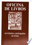 Oficina de livros: Novidades catalogadas na fonte