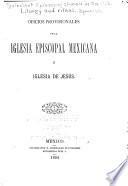 Oficios provisionales de la Iglesia Episcopal Mexicana ó Iglesia de Jesus