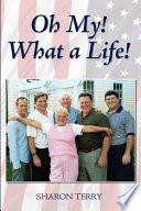Oh My! What a Life!