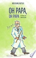 Oh Papa, oh Papa