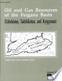 Oil and Gas Reserves of the Fergana Region, Uzbekistan, Tadzhikistan, and Kyrgystan
