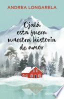 Ojalá esta fuera nuestra historia de amor