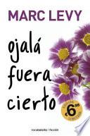 Ojalá fuera cierto