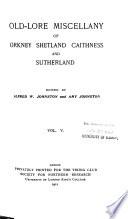 Old-lore Miscellany of Orkney, Shetland, Caithness, and Sutherland