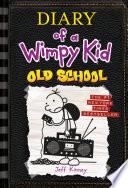 Old School (Diary of a Wimpy Kid #10)
