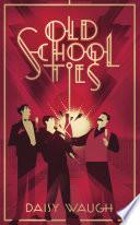 Old School Ties