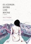 Olvidada entre las rocas. 1a parte
