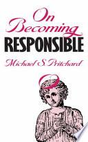 On Becoming Responsible