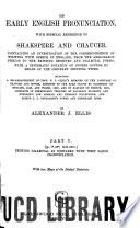 On Early English Pronunciation, with Especial Reference to Shakspere and Chaucer