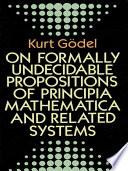 On Formally Undecidable Propositions of Principia Mathematica and Related Systems