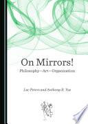 On Mirrors! Philosophy—Art—Organization