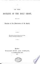 On the doctrine of the Holy Ghost; and on the doctrine of the procession of the Spirit