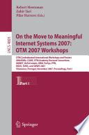 On the Move to Meaningful Internet Systems 2007: OTM 2007 Workshops