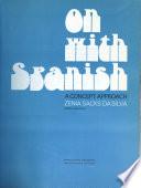 On with Spanish; a Concept Approach