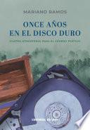 Once años en el disco duro. Cuatro atmósferas para el género poético