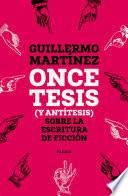 Once tesis (y antítesis) sobre la escritura de ficción
