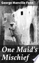 One Maid's Mischief