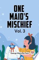One Maid's Mischief Vol. 3
