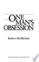 One Man's Obsession
