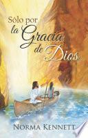 Only By God's Grace (Spanish)