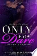 Only If You Dare