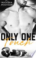 Only One Touch