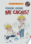 ¡Oooh, oooh, me cachis!