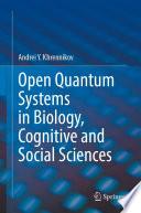 Open Quantum Systems in Biology, Cognitive and Social Sciences