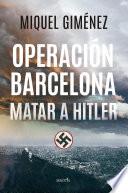 Operación Barcelona: matar a Hitler