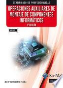 Operaciones auxiliares de montaje de componentes informáticos. 2ª edición (MF1207_1)