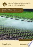 Operaciones auxiliares de riego en cultivos agrícolas. AGAX0208