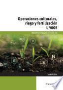 Operaciones culturales, riego y fertilización