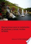 Operaciones para la instalación de jardines y zonas verdes. UF0020.