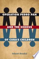 Operation Pedro Pan and the Exodus of Cuba's Children