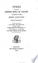 Opere del beato Alfonso Maria de Liguori. Classe prima. Opere ascetiche. Volume primo [-vigesimottavo]