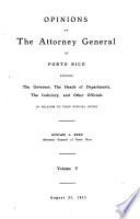Opiniones Del Attorney General de Puerto Rico Dirigidas Al Gobernador, Jefes de Departamento, Y Otros Funcionarios en Relación Con Sus Deberes Oficiales