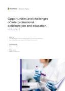 Opportunities and Challenges of Interprofessional Collaboration and Education, volume II