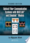 Optical Fiber Communication Systems with MATLAB and Simulink Models