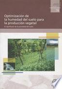 Optimizacion de la Humedad Del Suelo Para la Produccion Vegetal