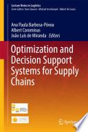 Optimization and Decision Support Systems for Supply Chains