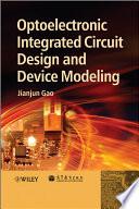 Optoelectronic Integrated Circuit Design and Device Modeling