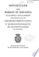 Opúsculos del Marques de Buscayolo, de los señores y príncipes soberanos de la ciudad é isla de Xio ...