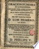 Oración funebre en las honras que la Ciu. de Salamanca dedicó el 1 de Dic. de 1724 en la Sta Ig. Cath. a la memoria del Rey D. Luis I.