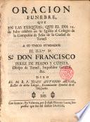 Oración funebre que en las exequias del Ilmo. Sr. Don Francisco Perez de Prado y Cuesta, dixo en la Ciudad de Teruel el M.R.P. Juan Antonio Arnal