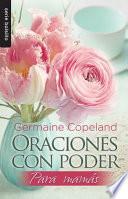Oraciones con poder para mams / Prayers that Avail Much for Moms